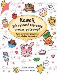 Kawaii Jak narysować naprawdę urocze potrawy