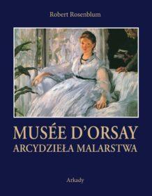 Musee D'Orsay Arcydzieła Malarstwa arkady Robert Rosenblum