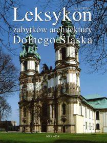 Leksykon zabytków architektury Dolnego Śląska