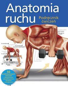 Anatomia ruchu. Podręcznik ćwiczeń