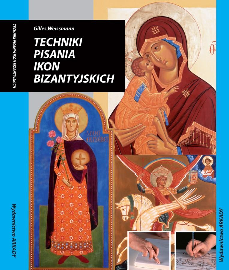 Techniki Pisania Ikon Bizantyjskich Wydawnictwo Arkady 2317