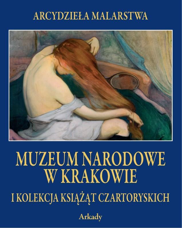 Arcydzieła Malarstwa. Muzeum Narodowe w Krakowie i Kolekcja Książąt Czartoryskich (w etui)